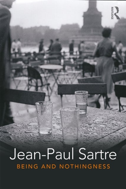 Jean-Paul Sartre: Being and Nothingness (2018, Taylor & Francis Group)