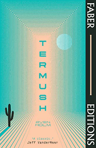Jeff VanderMeer, Sven Holm: Termush (2023, Faber & Faber, Limited)