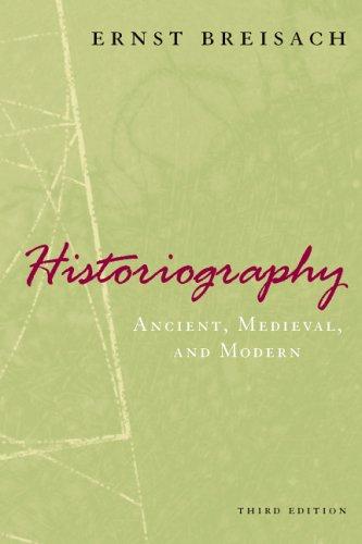 Ernst Breisach: Historiography (2007, University Of Chicago Press)