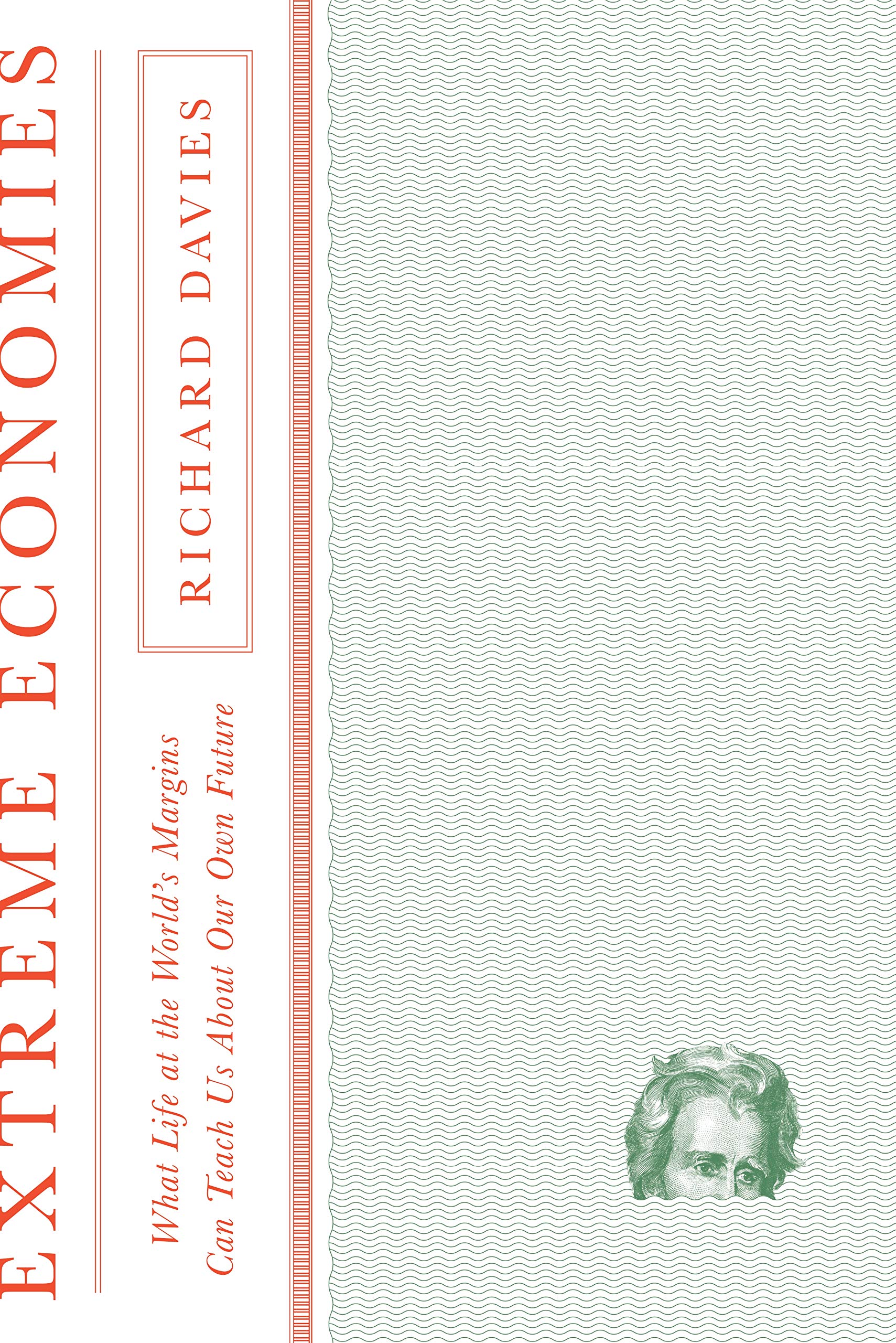 Richard Davies: Extreme Economies (2020, Farrar, Straus and Giroux)