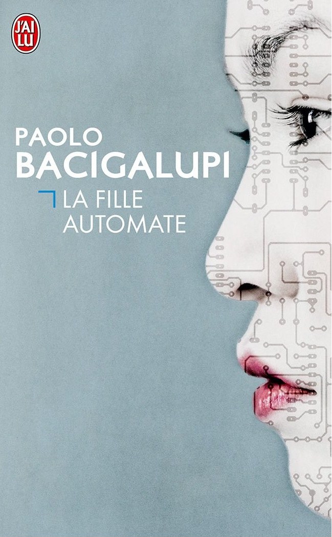 Paolo Bacigalupi: La fille automate (Paperback, French language, 2013, J'ai Lu)