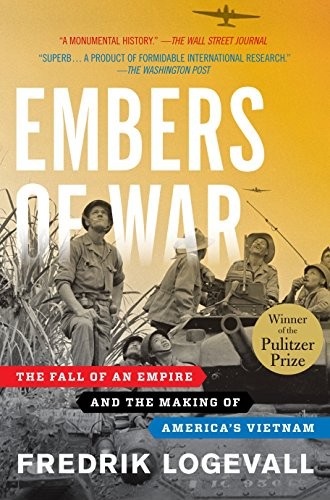 Fredrik Logevall: Embers of War (Paperback, 2014, Random House Trade Paperbacks, Random House Trade)