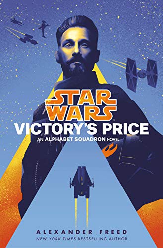 Alexander Freed: Victory's Price: Alphabet Squadron, Book 3 (Hardcover, Del Rey)