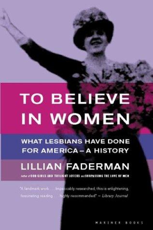 Lillian Faderman: To Believe in Women (Mariner Books)