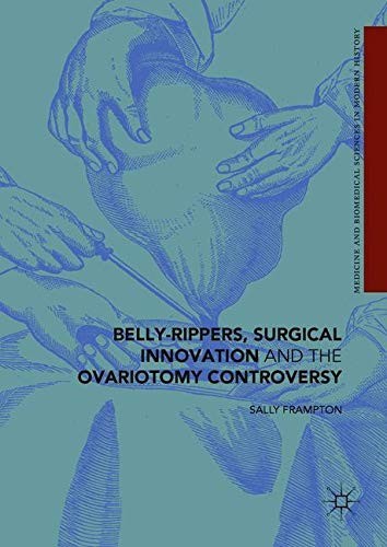 Sally Frampton: Belly-Rippers, Surgical Innovation and the Ovariotomy Controversy (Paperback, Palgrave Macmillan)