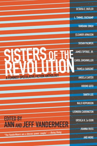 Jeff VanderMeer, Ann VanderMeer: Sisters of the revolution (Paperback, 2015, PM Press)