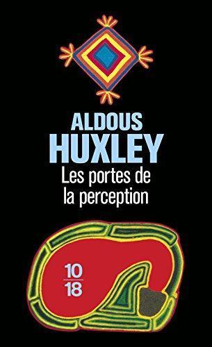 Aldous Huxley: Les portes de la perception (French language, 2001, 10/18)