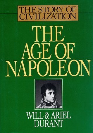 Will Durant, Ariel Durant: The Age of Napoleon (Hardcover, 1975, Fine Communications)