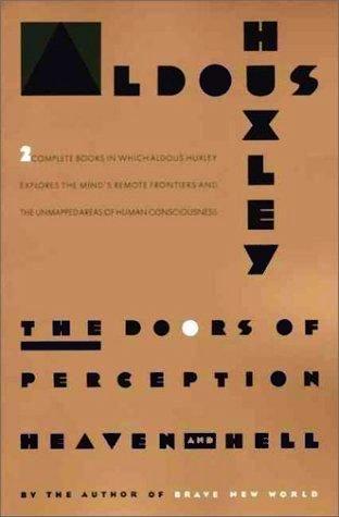Aldous Huxley: The Doors of Perception and Heaven and Hell (1990, Perennial)