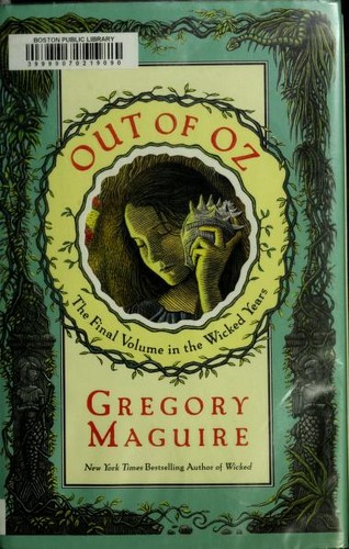 Gregory Maguire: Out of Oz (2011, William Morrow)