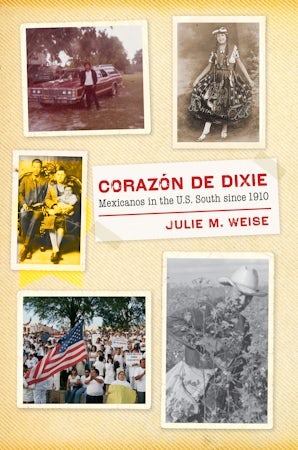 Julie M. Weise: Corazón de Dixie (2015, University of North Carolina Press, The University of North Carolina Press)