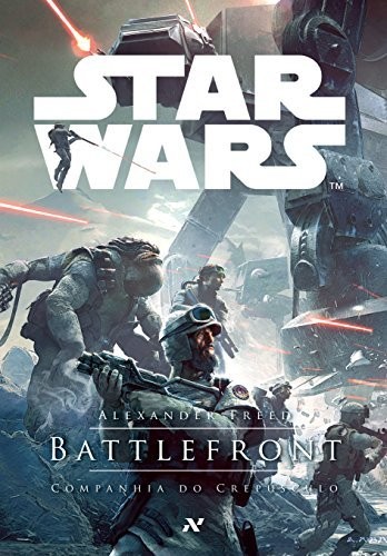 Alexander Freed: Star Wars: Battlefront - Companhia do Crepusculo (Paperback, ALEPH)
