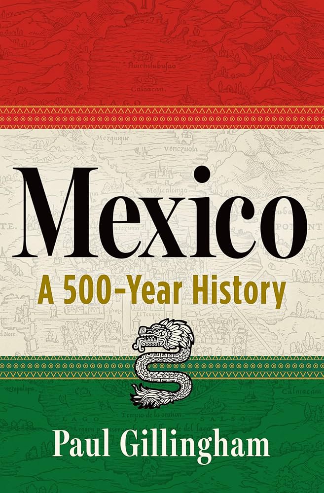 Paul Gillingham: Mexico (2025, Grove/Atlantic, Inc.)
