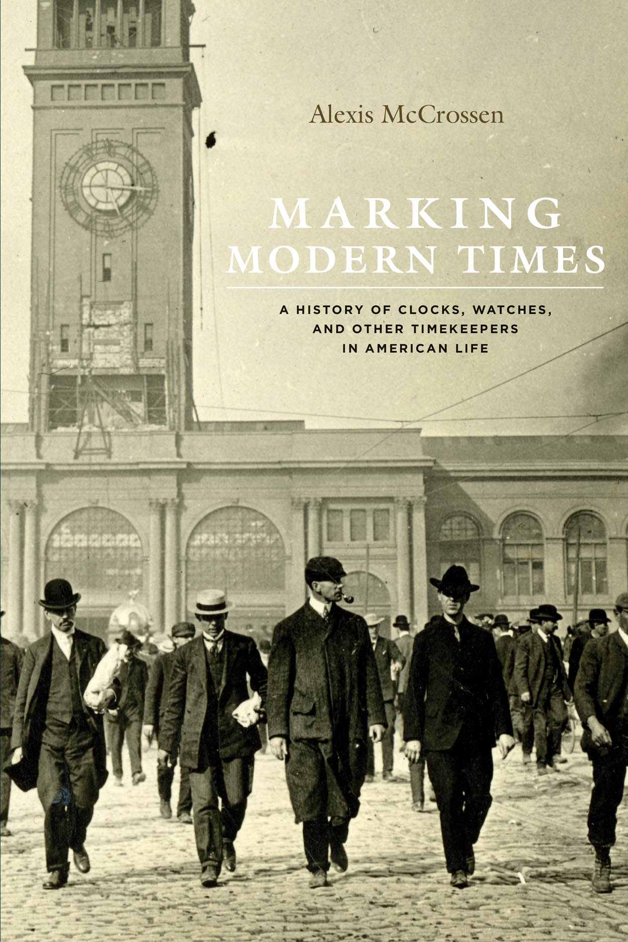 Alexis McCrossen: Marking Modern Times (University of Chicago Press)