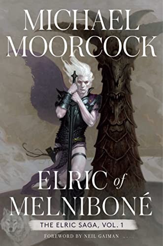 Michael Moorcock: Elric of Melniboné (Hardcover, Saga Press)