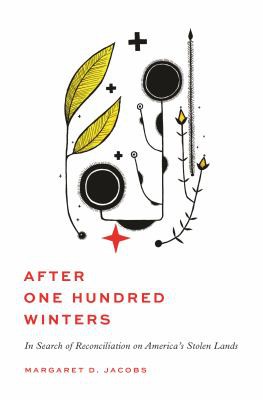 Margaret D. Jacobs: After One Hundred Winters (2021, Princeton University Press)
