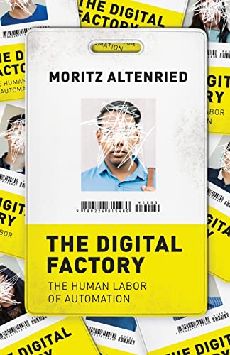 Moritz Altenried: The Digital Factory (2022, University of Chicago Press)