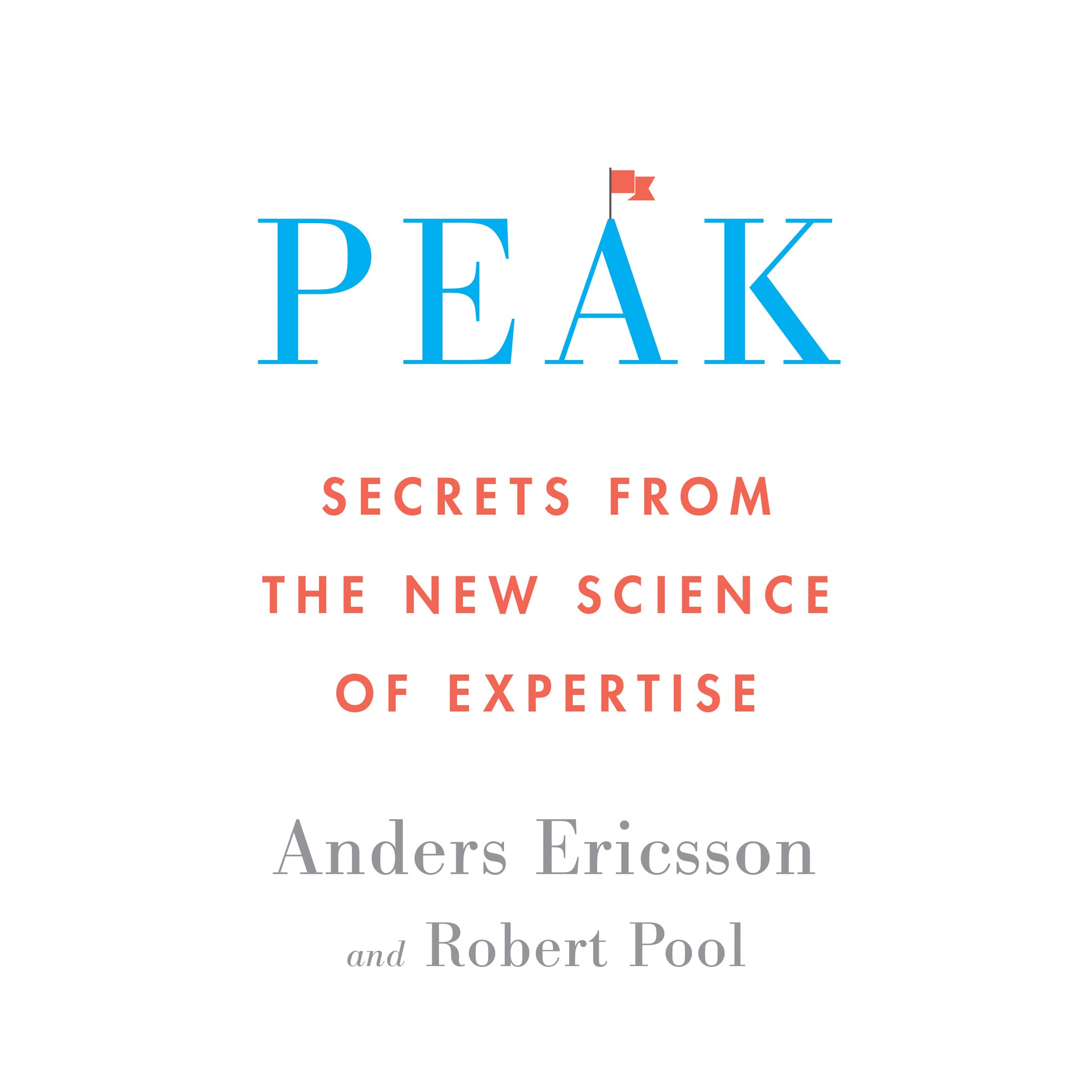 Anders Ericsson, Robert Pool: Peak (2016, Houghton Mifflin Harcourt Publishing Company)