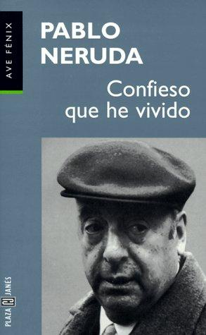 Pablo Neruda: Confieso que he vivido (Paperback, Spanish language, 1998, Plaza & Janes)
