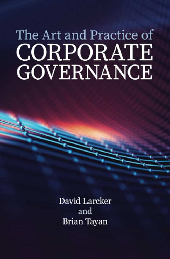 David F Larcker, Brian Tayan: The Art and Practice of Corporate Governance (2023)